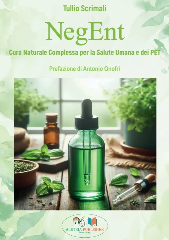 NegEnt - Cura Naturale Complessa per la Salute Umana e dei PET - Tullio Scrimali