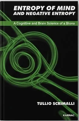 Entropy of Mind and Negative Entropy - Tullio Scrimali