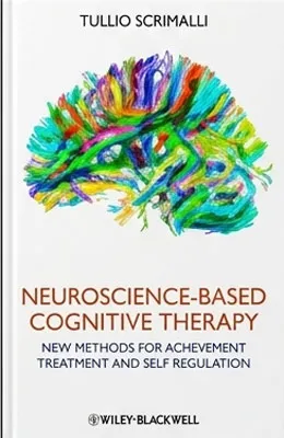 Neuroscience-Based Cognitive Therapy - Tullio Scrimali